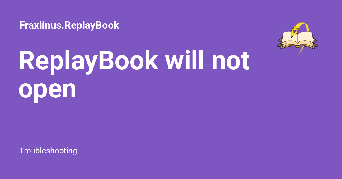 ReplayBook will not open Fraxiinus.ReplayBook
